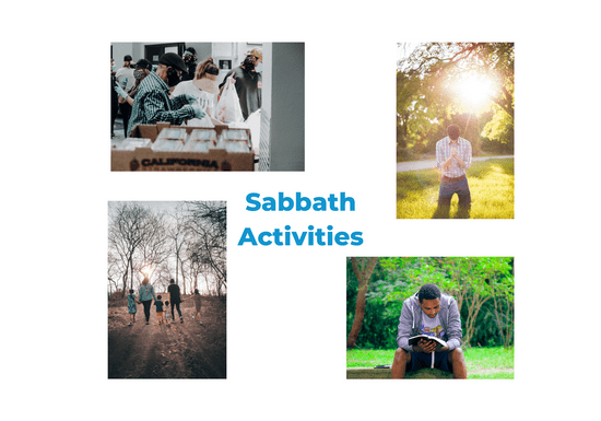 Sabbath activities, such as serving food in a soup kitchen, spending time with God in nature, and walking with loved ones